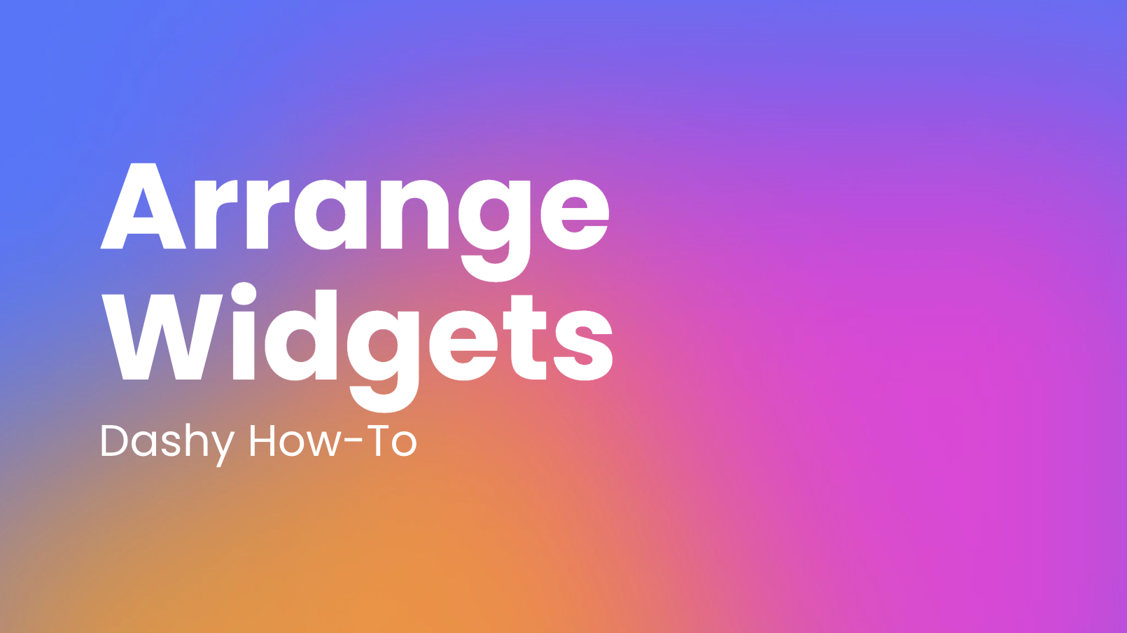 How-To: Arrange the Widgets on Your Dashboard