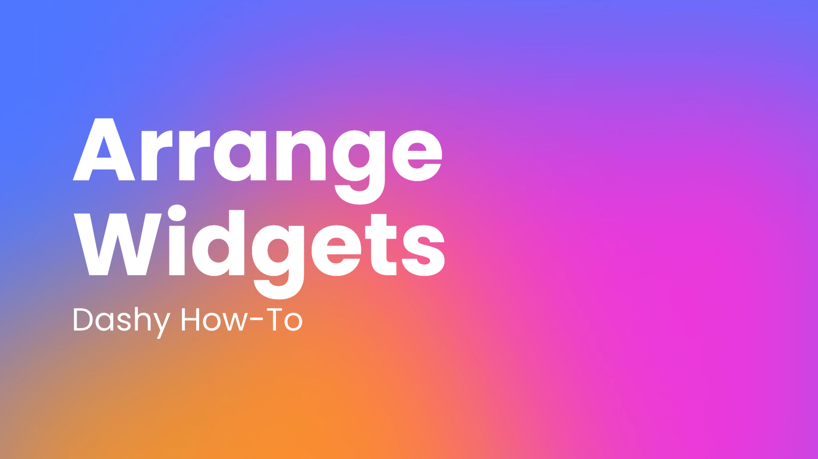 how-to-arrange-the-widgets-on-your-dashboard